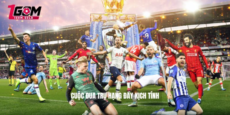 Bảng Xếp Hạng Bóng Đá Ngoại Hạng Anh Cập Nhật Từ 1gom 3 Cuộc đua trụ hạng đầy kịch tính