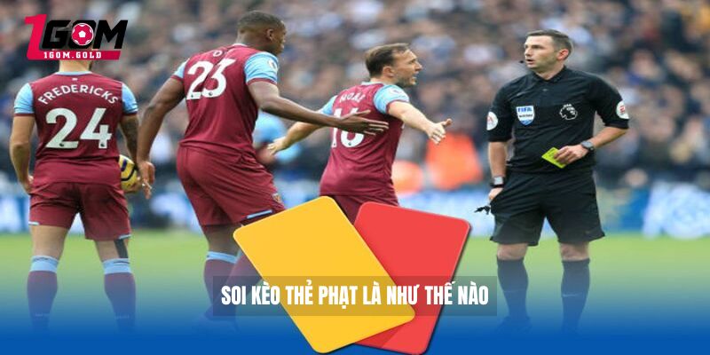 soi kèo thẻ phạt là như thế nào